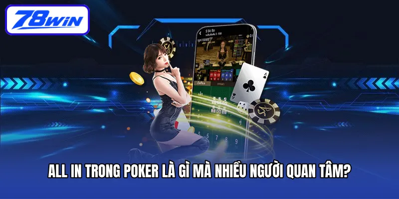 all-in-trong-poker-la-gi-ma-nhieu-nguoi-quan-tam