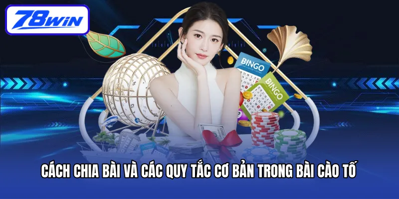 Cách chia bài và các quy tắc cơ bản trong bài cào tố