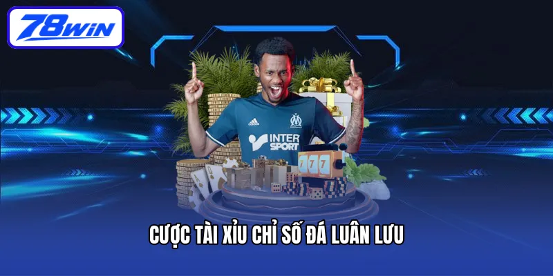 Cược Tài Xỉu chỉ số đá luân lưu