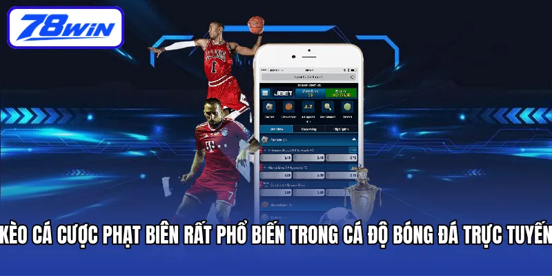 Kèo cá cược phạt biên rất phổ biến trong cá độ bóng đá trực tuyến