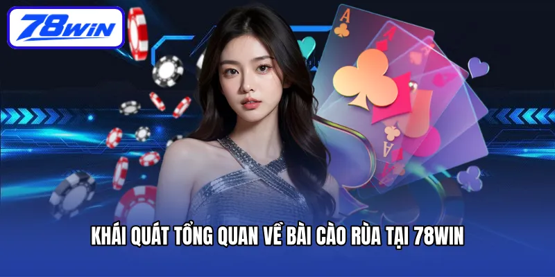 Khái quát tổng quan về bài cào rùa tại 78WIN