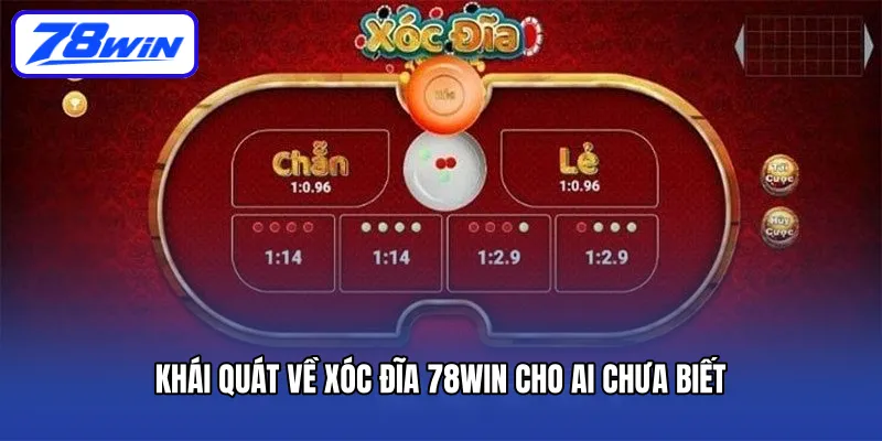 Khái quát về xóc đĩa 78Win cho ai chưa biết