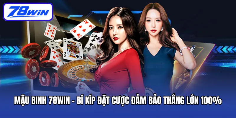 mau-binh-78win-bi-kip-dat-cuoc-dam-bao-thang-lon-100