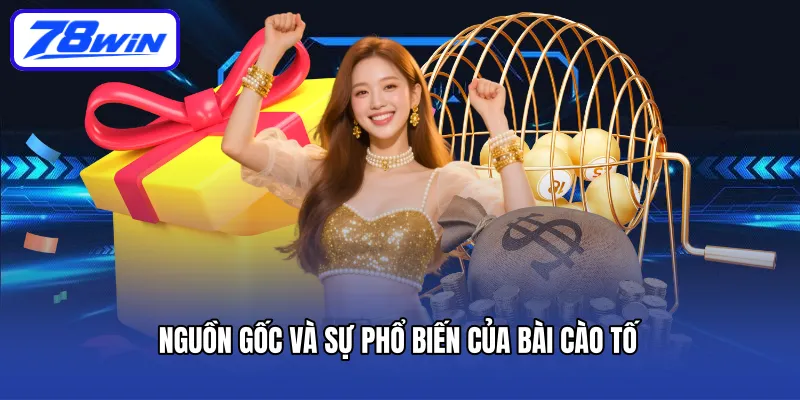 Nguồn gốc và sự phổ biến của bài cào tố
