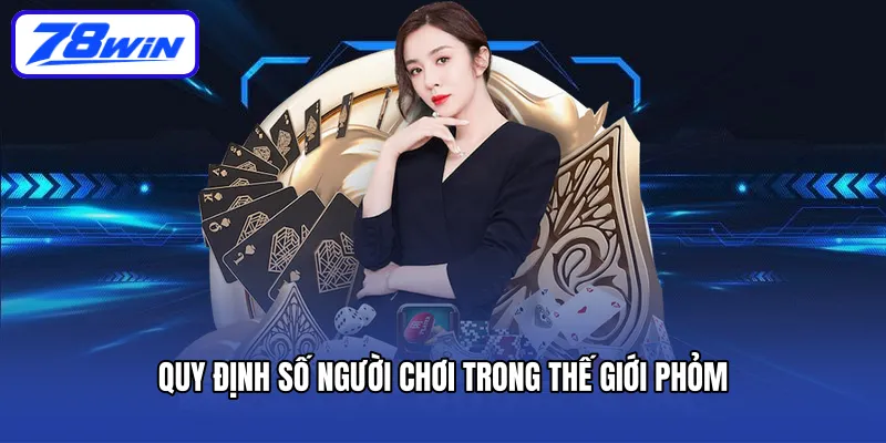 Quy định số người chơi trong thế giới phỏm