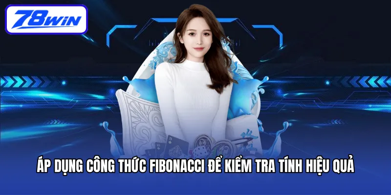 Áp dụng công thức Fibonacci để kiểm tra tính hiệu quả