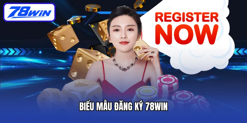 Biểu mẫu đăng ký 78win