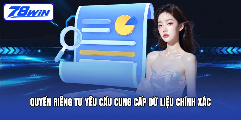 Quyền riêng tư yêu cầu cung cấp dữ liệu chính xác