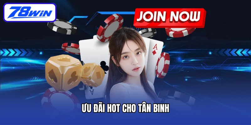 Ưu đãi hot cho tân binh
